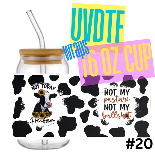 #20 Not my Pasture not my BS 16oz Libby Glass Can UVDTF Wrap – Waterproof Ready-to-Apply Decal