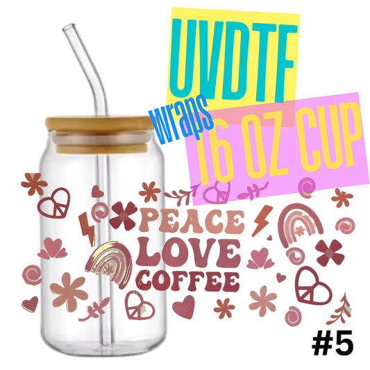 #5 Peace, Love, Coffee 16oz Libby Glass Can UVDTF Wrap – Waterproof Ready-to-Apply Decal