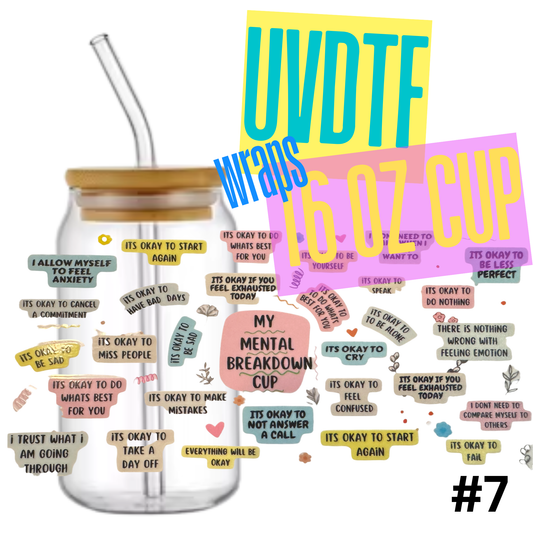 #7 My Mental Breakdown Cup 16oz Libby Glass Can UVDTF Wrap – Waterproof Ready-to-Apply Decal