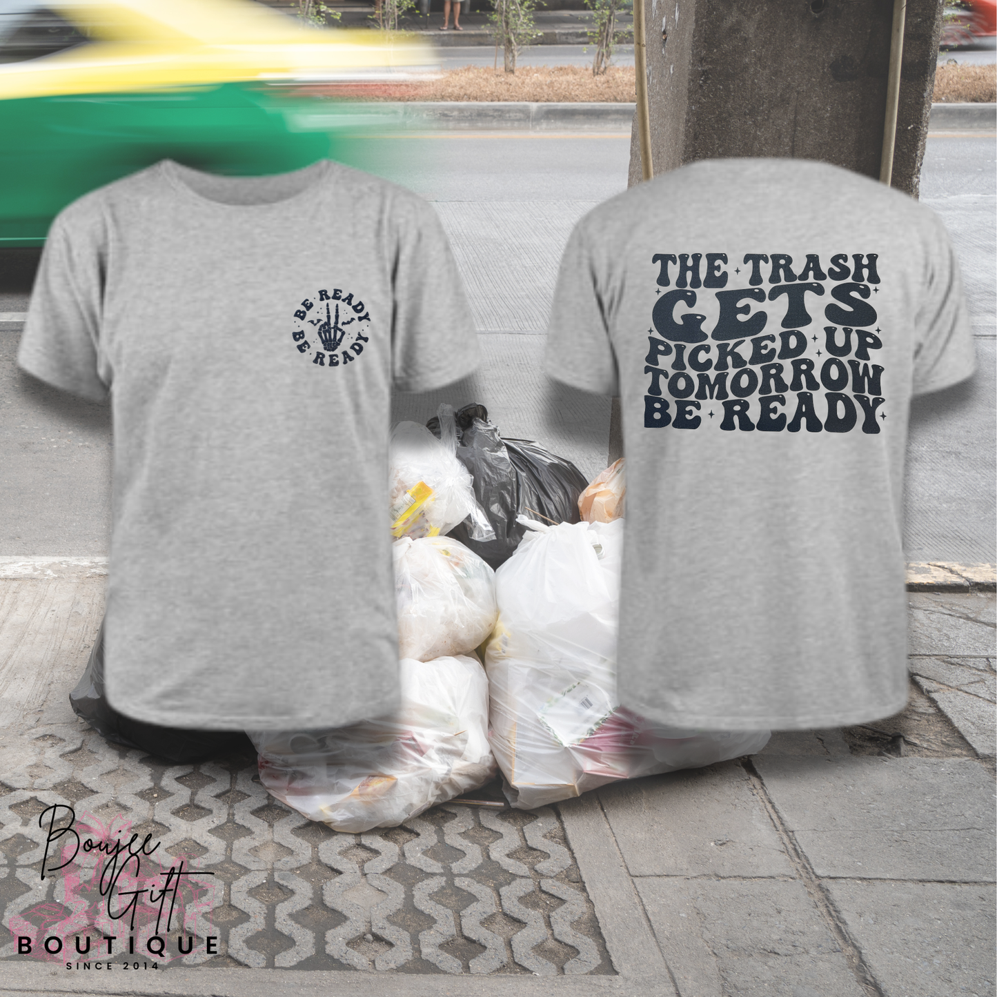 The Trash Gets Picked Up Tomorrow — Be Ready Graphic Tee